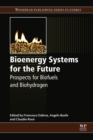 Bioenergy Systems for the Future : Prospects for Biofuels and Biohydrogen - eBook