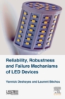 Reliability, Robustness and Failure Mechanisms of LED Devices : Methodology and Evaluation - eBook