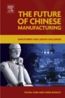 The Future of Chinese Manufacturing : Employment and Labour Challenges - eBook