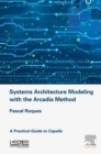 Systems Architecture Modeling with the Arcadia Method : A Practical Guide to Capella - eBook