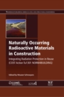 Naturally Occurring Radioactive Materials in Construction : Integrating Radiation Protection in Reuse (COST Action Tu1301 NORM4BUILDING) - eBook