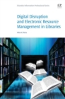 Digital Disruption and Electronic Resource Management in Libraries - eBook
