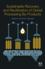 Sustainable Recovery and Reutilization of Cereal Processing By-Products - eBook