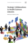 Strategic Collaborations in Health Sciences Libraries - eBook