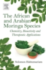 The African and Arabian Moringa Species : Chemistry, Bioactivity and Therapeutic Applications - eBook