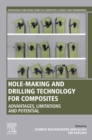 Hole-Making and Drilling Technology for Composites : Advantages, Limitations and Potential - eBook