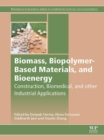 Biomass, Biopolymer-Based Materials, and Bioenergy : Construction, Biomedical, and other Industrial Applications - eBook