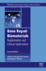 Bone Repair Biomaterials : Regeneration and Clinical Applications - eBook