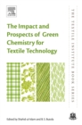 The Impact and Prospects of Green Chemistry for Textile Technology - eBook