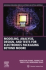 Modeling, Analysis, Design, and Tests for Electronics Packaging beyond Moore - eBook