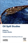 Oil Spill Studies : Healing the Ocean, Biomarking and the Law - eBook