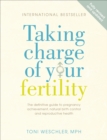 Taking Charge Of Your Fertility : The Definitive Guide to Natural Birth Control, Pregnancy Achievement and Reproductive Health - Book