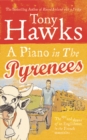 A Piano In The Pyrenees : The Ups and Downs of an Englishman in the French Mountains - Book