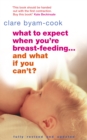 What To Expect When You're Breast-feeding... And What If You Can't? - Book