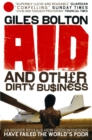 Aid and Other Dirty Business : How Good Intentions Have Failed the World's Poor - Book