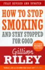 How To Stop Smoking And Stay Stopped For Good : fully revised and updated - Book