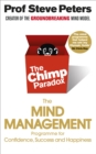 The Chimp Paradox : The Acclaimed Mind Management Programme to Help You Achieve Success, Confidence and Happiness - Book