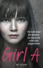 Girl A : The truth about the Rochdale sex ring by the victim who stopped them - Book