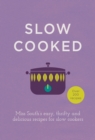 Slow Cooked : 200 exciting, new recipes for your slow cooker - Book