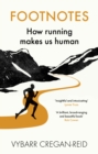 Footnotes : How Running Makes Us Human - Book