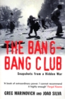 The Bang-Bang Club : Snapshots from a Hidden War - Book