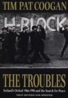 The Troubles : Ireland's Ordeal 1966-1995 and the Search for Peace - Book