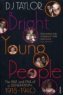 Bright Young People : The Rise and Fall of a Generation 1918-1940 - Book