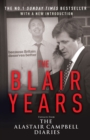 The Blair Years : Extracts from the Alastair Campbell Diaries - Book