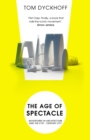The Age of Spectacle : The Rise and Fall of Iconic Architecture - Book