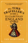 The Time Traveller's Guide to Elizabethan England - Book