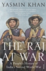 The Raj at War : A People’s History of India’s Second World War - Book