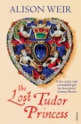 The Lost Tudor Princess : A Life of Margaret Douglas, Countess of Lennox - Book