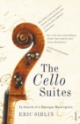 The Cello Suites : In Search of a Baroque Masterpiece - Book