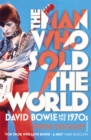 The Man Who Sold The World : David Bowie And The 1970s - Book