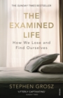 The Examined Life : How We Lose and Find Ourselves - Book