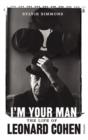 I'm Your Man : The Life of Leonard Cohen - Book