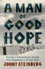 A Man of Good Hope : One Man's Extraordinary Journey from Mogadishu to Tin Can Town - Book