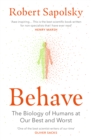 Behave : The bestselling exploration of why humans behave as they do - Book
