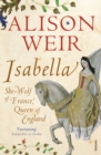 Isabella : She-Wolf of France, Queen of England - Book