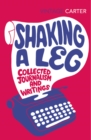 Shaking A Leg : Collected Journalism and Writings - Book