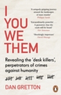I You We Them : Revealing the ‘desk killers’, perpetrators of crimes against humanity - Book