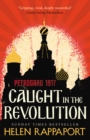 Caught in the Revolution : Petrograd, 1917 - Book