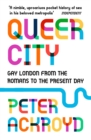 Queer City : Gay London from the Romans to the Present Day - Book