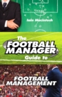 The Football Manager's Guide to Football Management - Book
