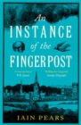 An Instance of the Fingerpost : Explore the murky world of 17th-century Oxford in this iconic historical thriller - Book