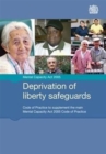 Deprivation of liberty safeguards : code of practice to supplement the main Mental Capacity Act 2005 code of practice - Book