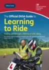 The Official DVSA Guide to Learning to Ride : DVSA Safe Driving for Life Series - eBook