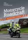 Motorcycle Roadcraft - the Police Riders Handbook : The Police Riders Handbook - eBook