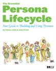 The Essential Persona Lifecycle : Your Guide to Building and Using Personas - eBook