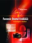 Forensic Dental Evidence : An Investigator's Handbook - eBook